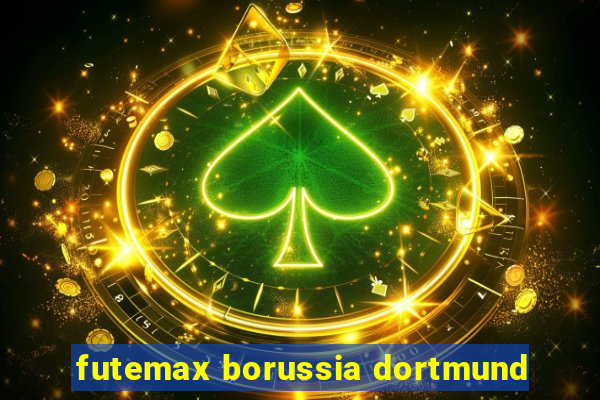 futemax borussia dortmund